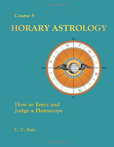 HORARY ASTROLOGY: How To Erect & Judge A Horoscope (O)