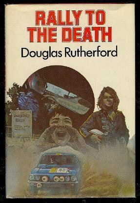 Rally to the death (The Checkered flag series) (9780878880843) by Rutherford, Douglas