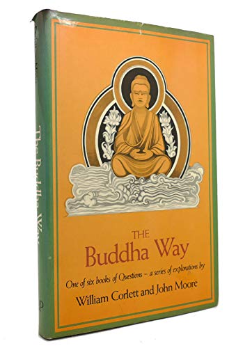 Imagen de archivo de Questions of Human Existence As Answered by Major World Religions : The Buddha Way a la venta por Better World Books