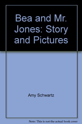 Bea and Mr. Jones: Story and pictures (9780878882021) by Schwartz, Amy