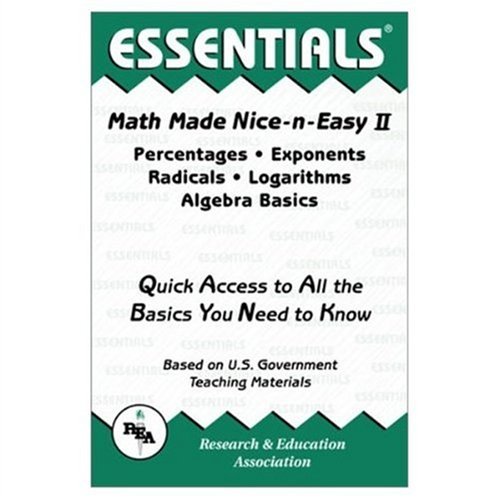 Beispielbild fr Math Made Nice & Easy #2: Percentages, Exponents, Radicals, Logarithms and Algebra Basics zum Verkauf von ThriftBooks-Dallas