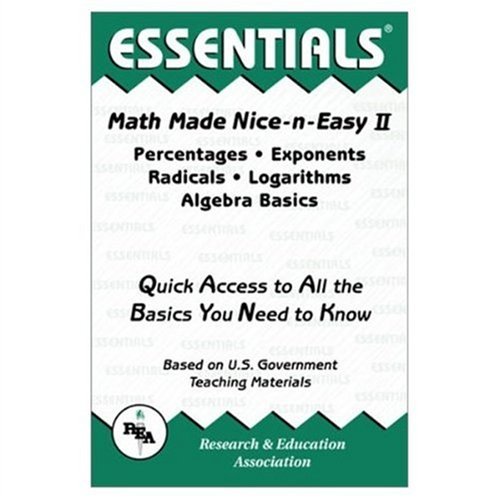 Stock image for Math Made Nice & Easy #2: Percentages, Exponents, Radicals, Logarithms and Algebra Basics for sale by ThriftBooks-Dallas