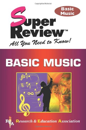 Basic Music Super Review (Super Reviews Study Guides) (9780878913855) by Editors Of REA