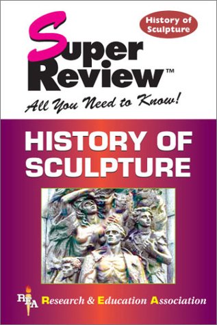 Imagen de archivo de History of Sculpture Super Review (Super Reviews Study Guides) a la venta por Book House in Dinkytown, IOBA
