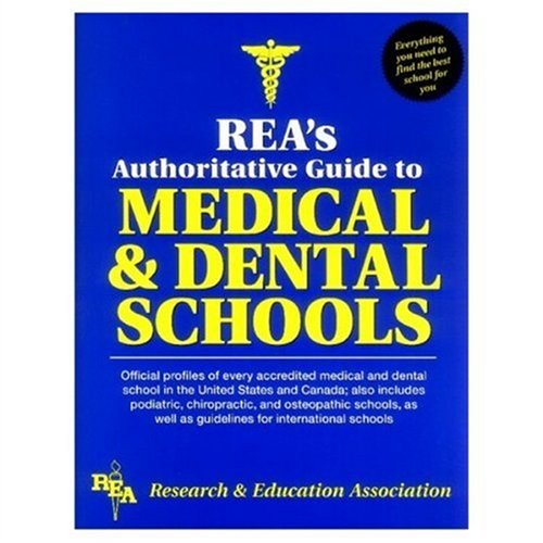 Rea's Authoritative Guide to Medical & Dental Schools (REA'S AUTHORITATIVE GUIDE TO MEDICAL AND DENTAL SCHOOLS) (9780878914791) by Rea Publishing