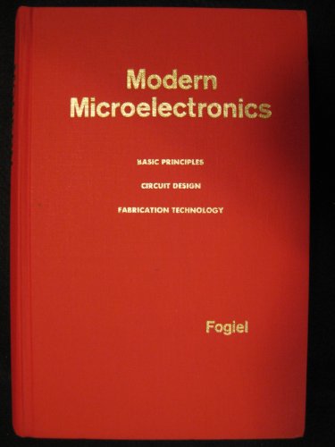 Beispielbild fr Modern microelectronics; basic principles, circuit design, fabrication technology zum Verkauf von Wonder Book