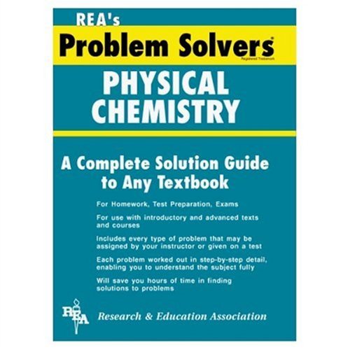 Beispielbild fr The Physical Chemistry Problem Solver: A Complete Solution Guide to Any Textbook (Rea's Problem Solvers) zum Verkauf von Buchmarie