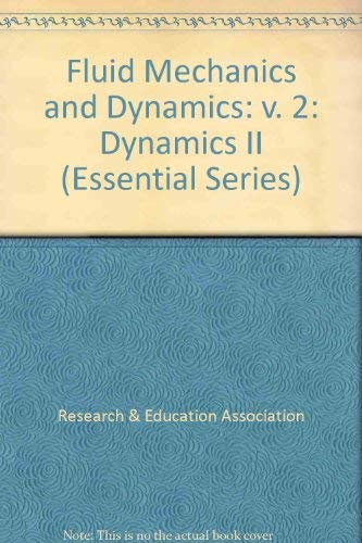 Essentials of Fluid Mechanics and Dynamics II (9780878915958) by Research And Education Association