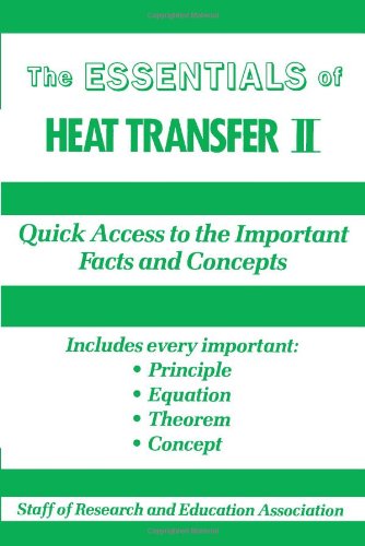 The Essentials of Heat Transfer 2: Quick Access to the Important Facts and Concepts (9780878916092) by Research And Education Association