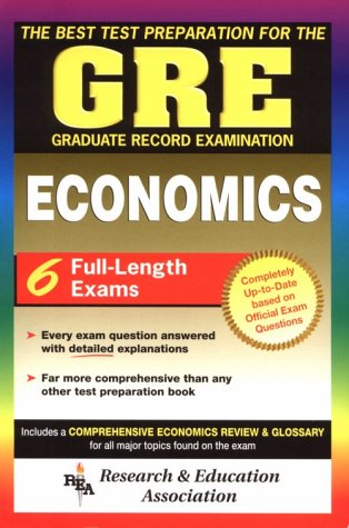 Stock image for GRE Economics Test : Graduate Record Examination : The Best and Most Comprehensive In Test Preparation: 6 Full Length Exams for sale by a2zbooks
