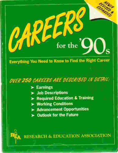 Careers for the 90s: Everything You Need to Know to Find the Right Career (9780878916566) by Ogden, James; Research & Education Association