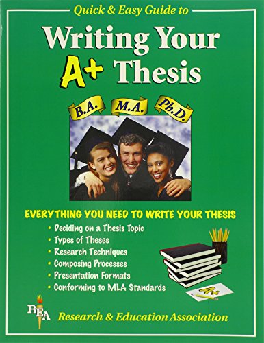 9780878917877: REA's Quick & Easy Guide to Writing Your A+ Thesis