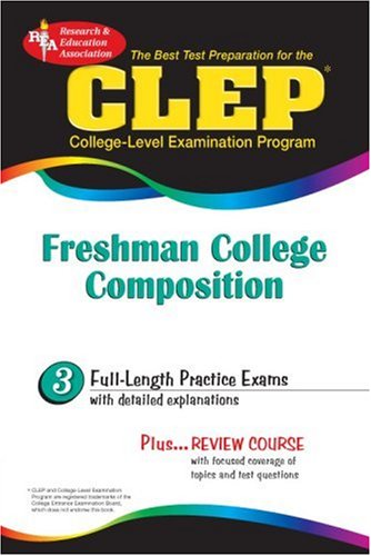 Imagen de archivo de CLEP Freshman College Composition (REA) - The Best Test Prep for the CLEP Exam (CLEP Test Preparation) a la venta por Books of the Smoky Mountains