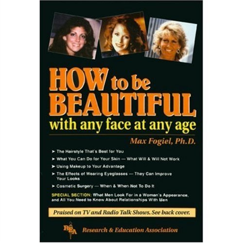 Stock image for How to Be Beautiful with Any Face at Any Age for sale by ThriftBooks-Atlanta