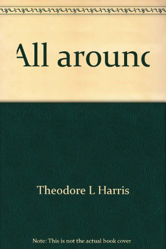 All around (Keys to independence in reading) (9780878920129) by Harris, Theodore L