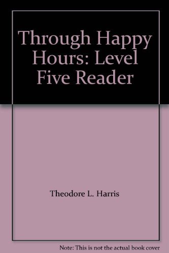 Through Happy Hours: Level Five Reader (9780878920259) by Theodore Lester Harris