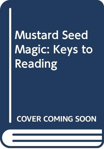 Beispielbild fr Mustard Seed Magic: Keys to Reading zum Verkauf von St Vincent de Paul of Lane County