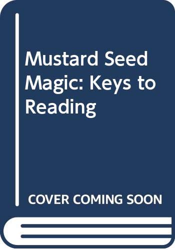Stock image for Mustard Seed Magic: Keys to Reading for sale by Better World Books: West