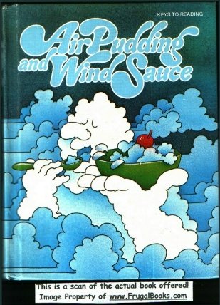 Air Pudding and Wind Sauce (Keys to Reading) (9780878924387) by Theodore L. Harris; Mildred Creekmore; Louise Matteoni