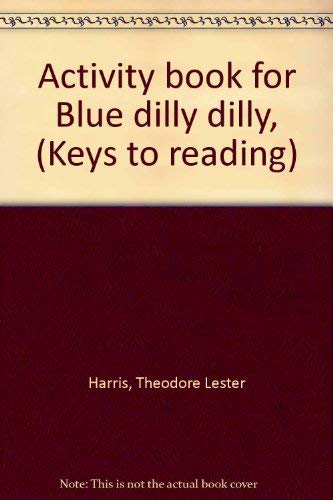Stock image for Activity book for Blue dilly dilly, (Keys to reading) for sale by Once Upon A Time Books