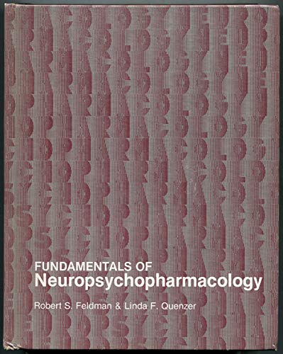 Fundamentals of Neuropsychopharmacology (9780878931781) by Feldman, Robert S.; Quenzer, Linda F.