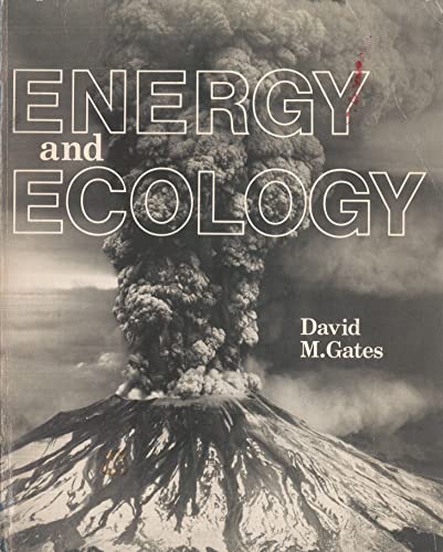 Energy and Ecology (9780878932313) by Gates, David Murray