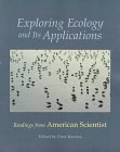 Stock image for Exploring Ecology and Its Applications : Readings from American Scientist for sale by Better World Books