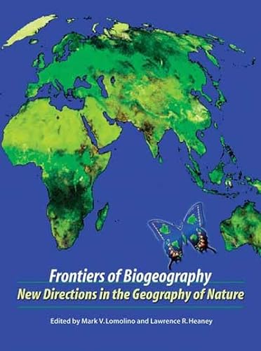 Stock image for Frontiers Of Biogeography: New Directions in the Geography of Nature for sale by GF Books, Inc.