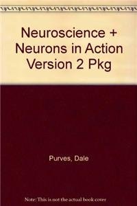 Neuroscience, + Neurons in Action (9780878935543) by Purves, Dale; Augustine, George J.; Fitzpatrick, David; Hall, William C.; Lamantia, Anthony-Samuel