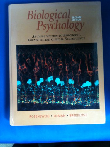 Biological Psychology: An Introduction to Behavioral, Cognitive and Clinical Neuroscience (Book with CD-ROM for Windows and Macintosh) (9780878937912) by Mark R. Rosenzweig; S. Marc Breedlove; Arnold L. Leiman