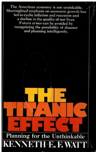 Imagen de archivo de The Titanic effect : planning for the unthinkable a la venta por Wonder Book