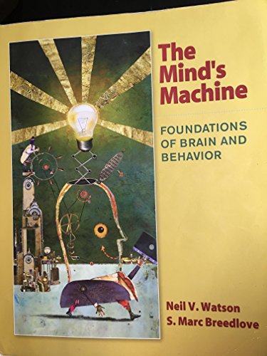 Imagen de archivo de The Mind's Machine : Foundations of Brain and Behavior a la venta por Better World Books: West