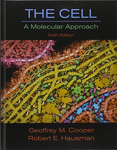 The Cell: A Molecular Approach, Sixth Edition (9780878939640) by Geoffrey M. Cooper; Robert E. Hausman