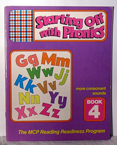 Stock image for Staring Off With Phonics More Consonant Sounds Book 4 (MCP Reading Readiness Program) for sale by Dailey Ranch Books