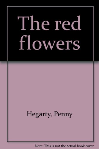 The Red Flowers (9780878953622) by Penny Hegarty
