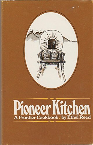 Stock image for Pioneer Kitchen: A Frontier Cookbook for sale by ThriftBooks-Dallas