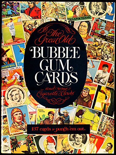 Beispielbild fr The Great Old Bubble Gum Cards and Some Cigarette Cards - 137 Cards, Punch'em Out. - Baseball Cigarett Cards (1910); American Beauties Cards (1941); G-men Cards (1936); Big League Baseball Cards (1933); Sky Birds Cards (1934); & More. zum Verkauf von Adams Shore Books