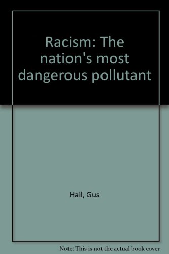 Imagen de archivo de Racism: The nation's most dangerous pollutant a la venta por Half Price Books Inc.