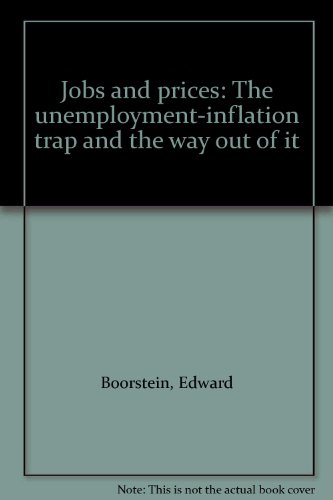 Beispielbild fr Jobs and prices: The unemployment-inflation trap and the way out of it zum Verkauf von Wonder Book