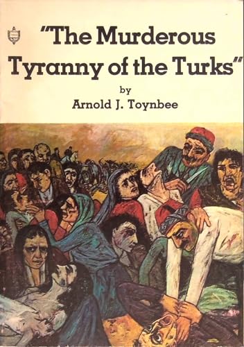"The murderous tyranny of the Turks," (9780878990023) by Toynbee, Arnold Joseph