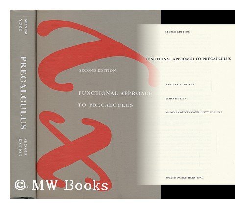 9780879010300: Functional Approach to Precalculus [By] Mustafa A. Munem [And] James P. Yizze