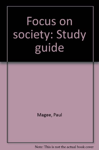 Focus on society: Study guide (9780879011697) by Magee, Paul