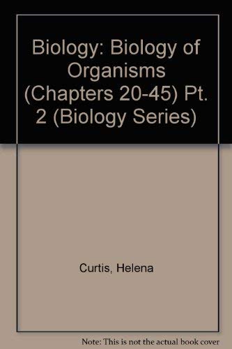 Biology of Organisms, 5th Edition (Biology, Part 2) (9780879014360) by Curtis, Helena; Barnes, N. Sue