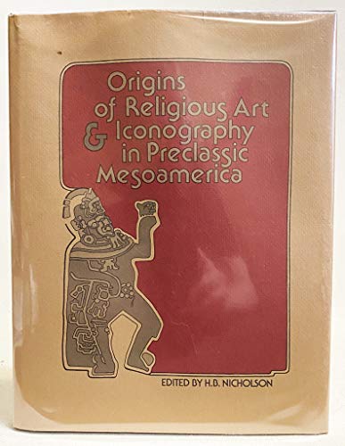 9780879030315: Origins of religious art & iconography in preclassic Mesoamerica (UCLA Latin American studies series)