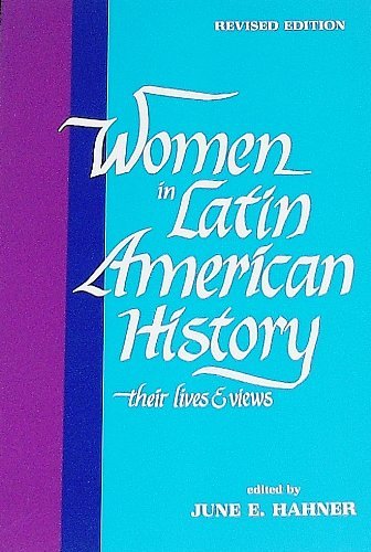 Beispielbild fr Women in Latin American History, Their Lives & Views (UCLA Latin American Studies Series, V. 51) zum Verkauf von Robinson Street Books, IOBA