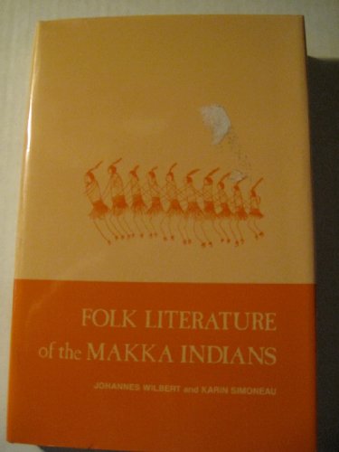 Stock image for Folk Literature of the Makka Indians for sale by JERO BOOKS AND TEMPLET CO.