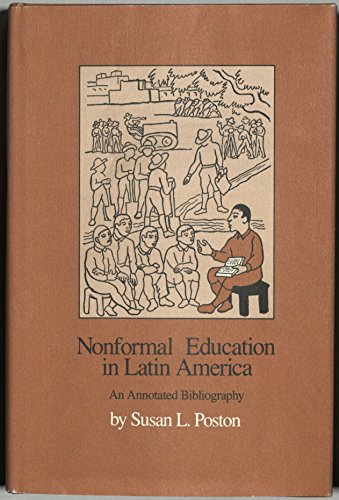 Stock image for Nonformal Education in Latin America : An Annotated Bibliography for sale by Better World Books