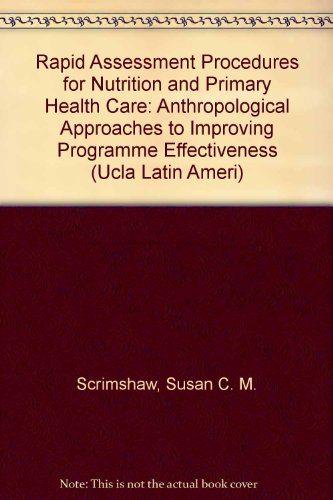 Stock image for Rapid Assessment Procedures for Nutrition and Primary Health Care: Anthropological Approaches to Improving Programme Effectiveness (UCLA Latin Ameri) for sale by HPB-Emerald