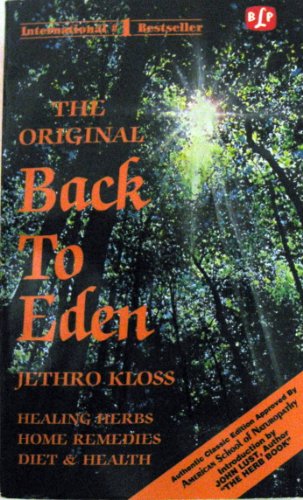 9780879040000: The Original Back to Eden: The Classic Guide to Herbal Medicine, Natural Foods, and Home Remedies Since 1939