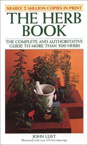 9780879040550: The Herb Book: The Complete and Authoritative Guide to More Than 500 Herbs